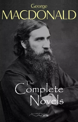 The Complete Novels of George MacDonald