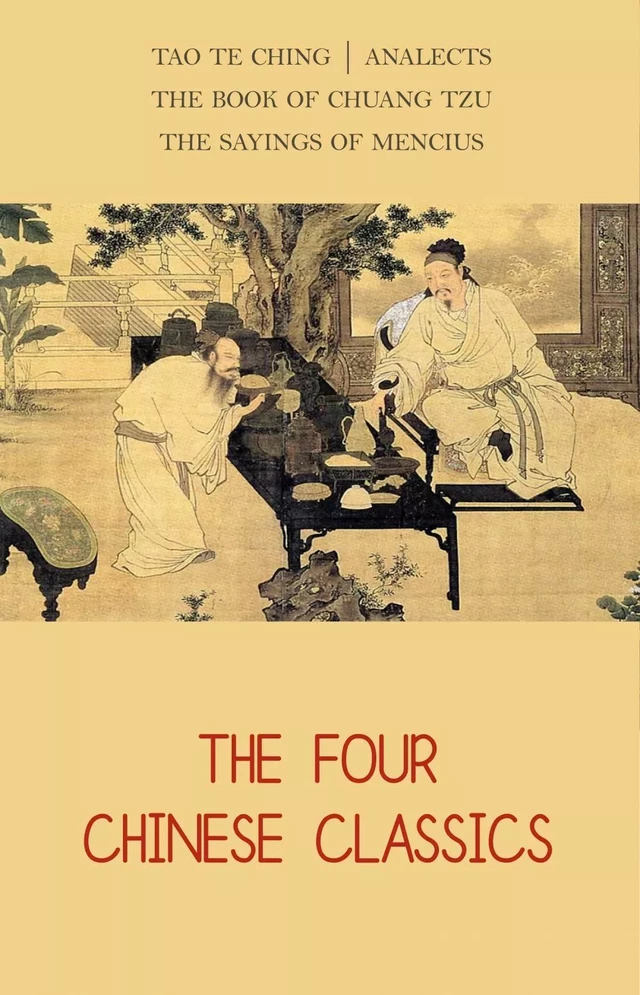 The Four Chinese Classics: Tao Te Ching, Analects, Chuang Tzu, Mencius - Lao Tzu,  Confucius,  Mencius, Chuang Tzu - Pandora's Box