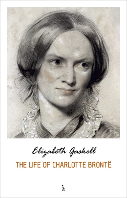 The Life of Charlotte Brontë