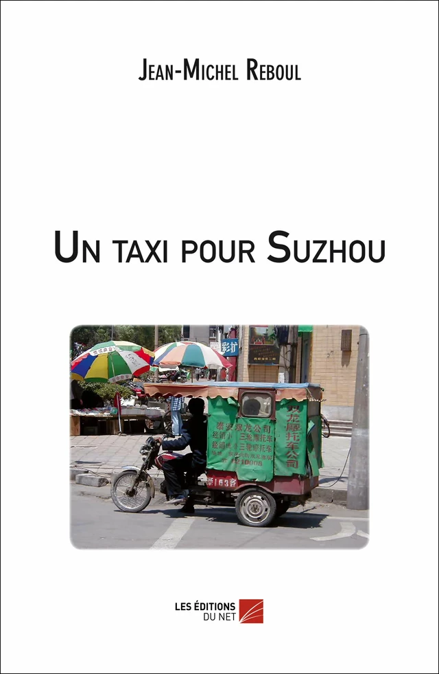 Un taxi pour Suzhou - Jean-Michel Reboul - Les Éditions du Net