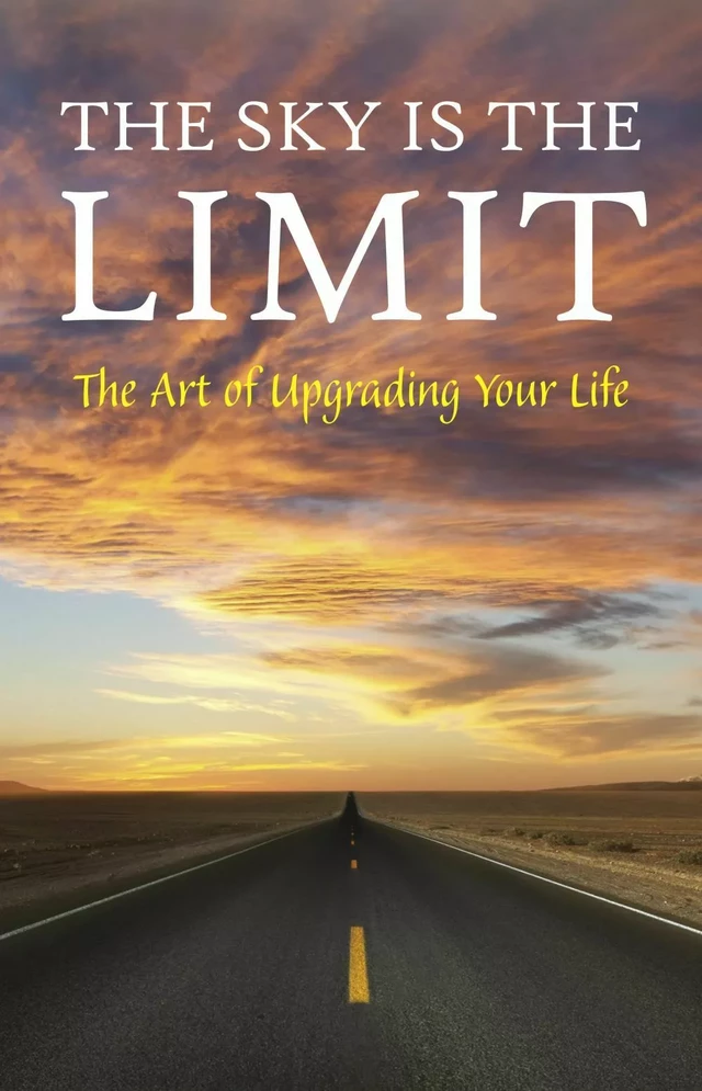 The Sky is the Limit: The Art of Upgrading Your Life: 50 Classic Self Help Books Including.: Think and Grow Rich, The Way to Wealth, As A Man Thinketh, The Art of War, Acres of Diamonds and many more - George Matthew Adams, James Allen, Charles F. Haanel, Napoleon Hill, William Walker Atkinson, Marcus Aurelius, B. F. Austin, P. T. Barnum, Genevieve Behrend, Dale Carnegie, Wallace D. Wattles, Florence Scovel Shinn, Sun Tzu, Lao Tzu, Benjamin Franklin, George S. Clason, Joseph Murphy, Niccolò Machiavelli, Kahlil Gibran, Elbert Hubbard, Earl Nightingale, Miyamoto Musashi, Russell H. Conwell, Charles Fillmore, Ralph Waldo Trine, F. W. Sears, Elizabeth Towne, Emmet Fox, Orison Swett Marden, H. A. Lewis, Harvey Hardman, Émile Coué, Neville Goddard - Pandora's Box