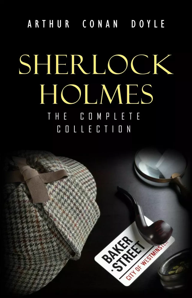 Sherlock Holmes: The Truly Complete Collection (the 60 official stories + the 6 unofficial stories) - Arthur Conan Doyle - Pandora's Box