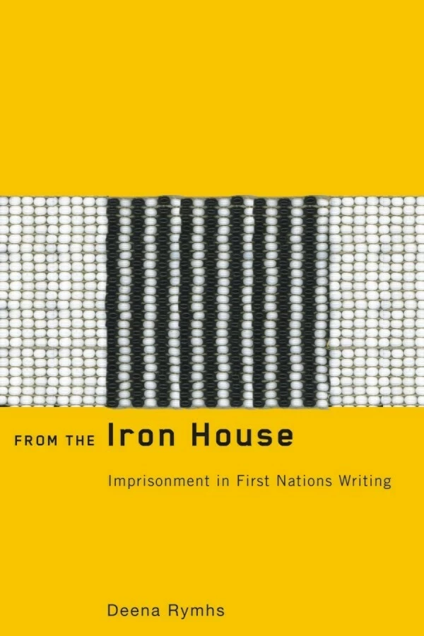 From the Iron House - Deena Rymhs - Wilfrid Laurier University Press