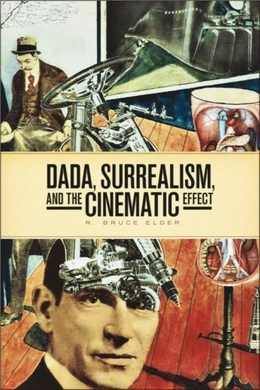 DADA, Surrealism, and the Cinematic Effect