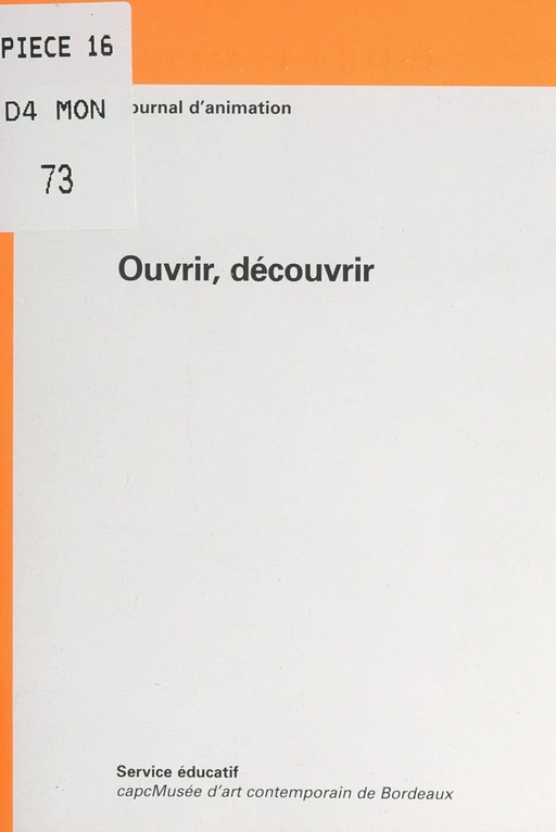 Ouvrir, découvrir -  Service éducatif du CAPC-Musée d'art contemporain - FeniXX réédition numérique