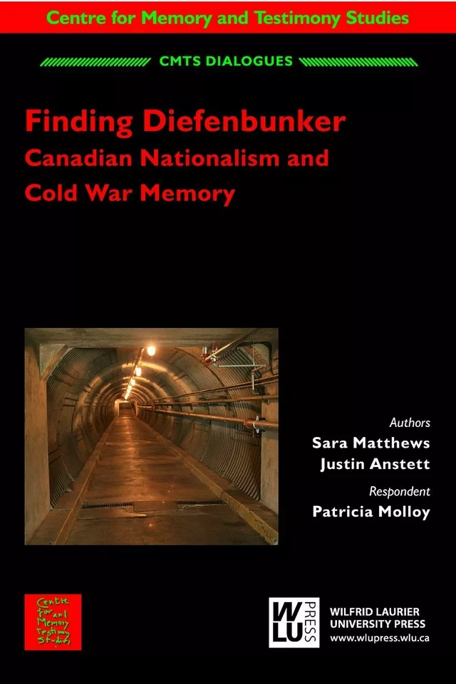 Finding Diefenbunker - Sara Matthews, Justin Anstett - Wilfrid Laurier University Press