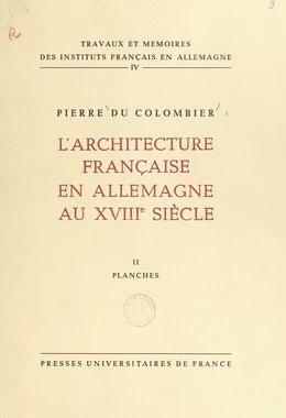 L'architecture française en Allemagne au XVIIIe siècle (2). Planches