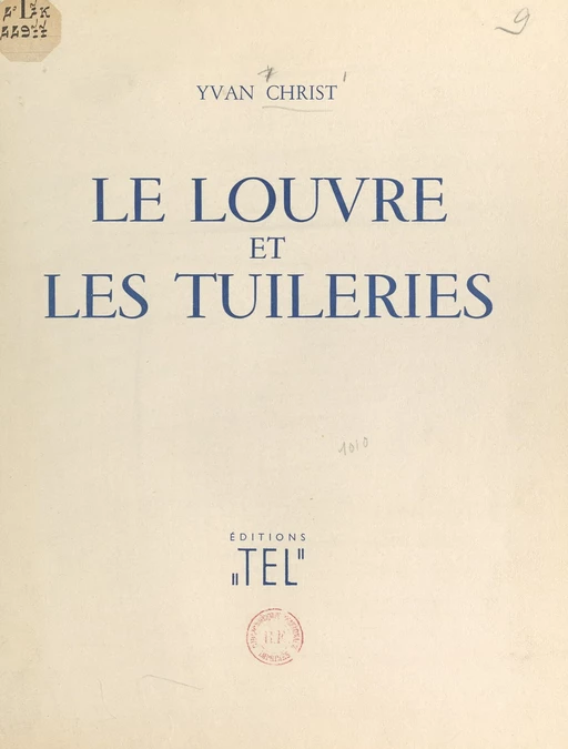 Le Louvre et les Tuileries - Yvan Christ - FeniXX réédition numérique