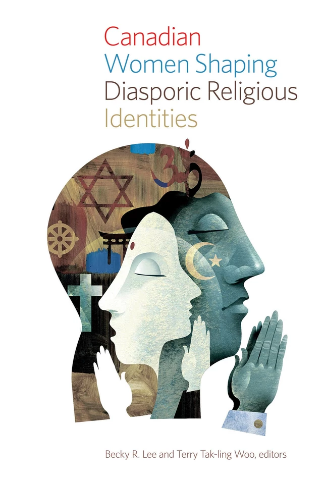 Canadian Women Shaping Diasporic Religious Identities -  - Wilfrid Laurier University Press