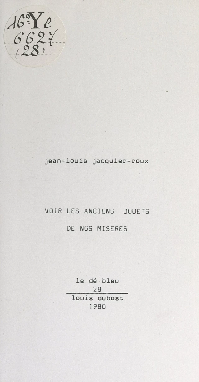 Voir les anciens jouets de nos misères - Jean-Louis Jacquier-Roux - FeniXX réédition numérique