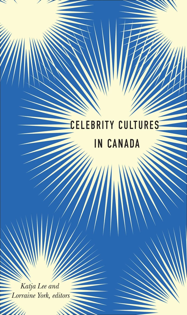 Celebrity Cultures in Canada -  - Wilfrid Laurier University Press