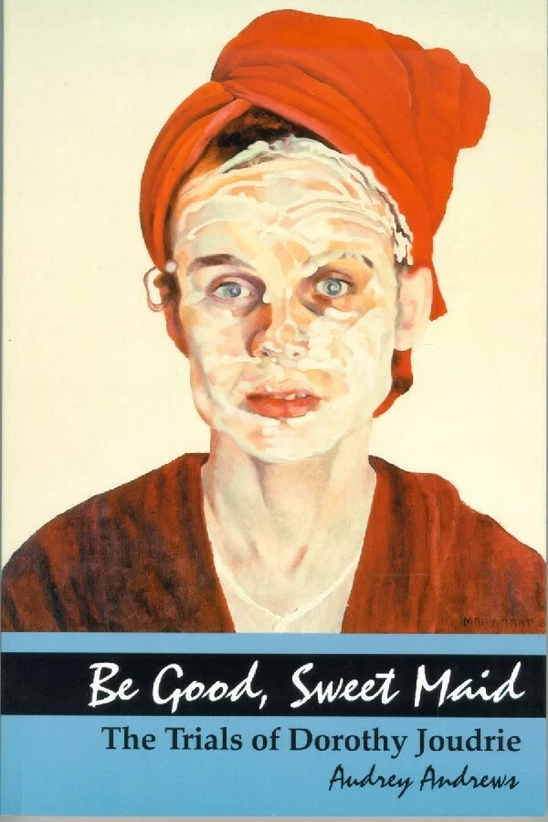 Be Good, Sweet Maid - Audrey Andrews - Wilfrid Laurier University Press