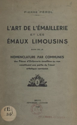 L'art de l'émaillerie et les émaux limousins