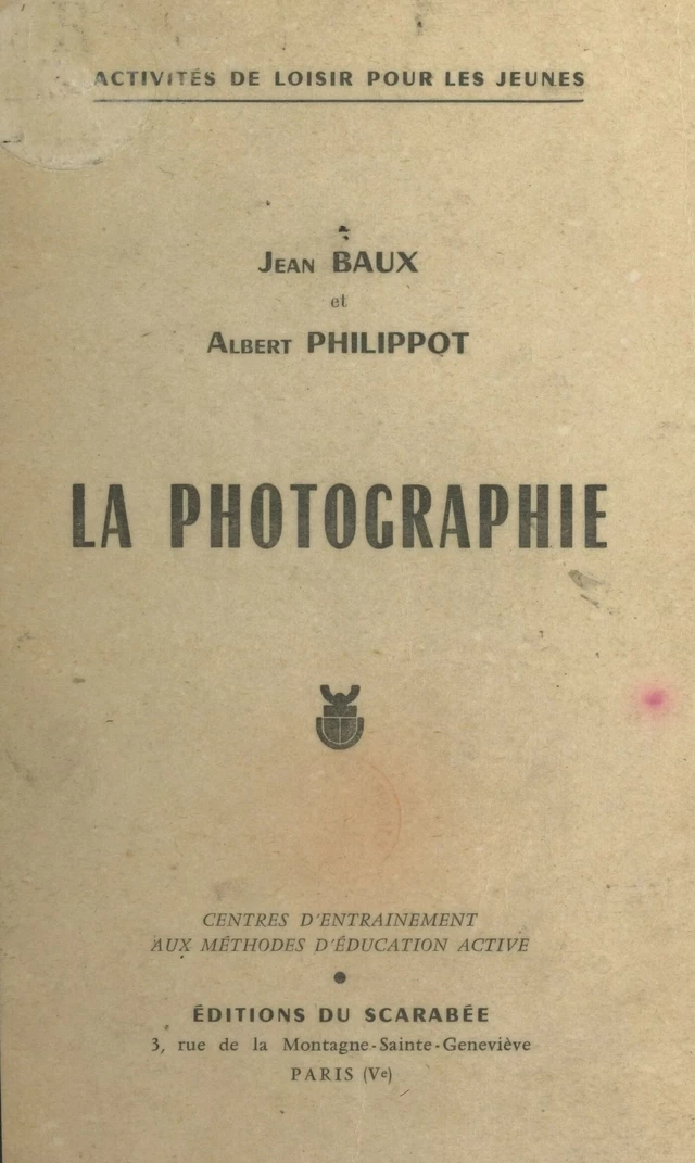 La photographie - Jean Baux, Albert Philippot - FeniXX réédition numérique