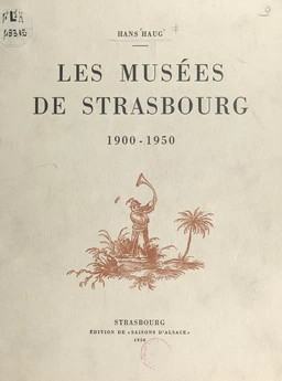 Les musées de Strasbourg, 1900-1950