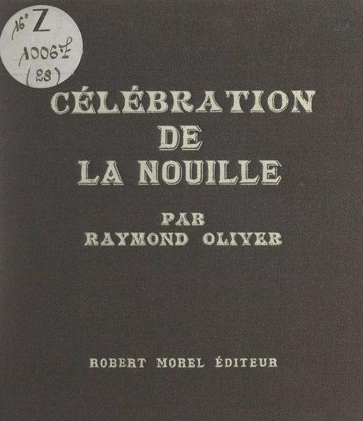 Célébration de la nouille - Raymond Oliver - FeniXX réédition numérique