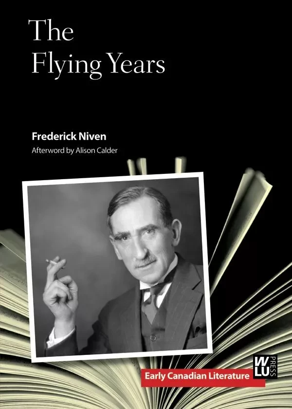 The Flying Years - Frederick Niven - Wilfrid Laurier University Press