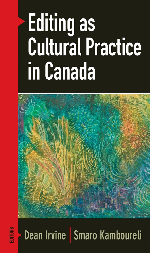 Editing as Cultural Practice in Canada -  - Wilfrid Laurier University Press