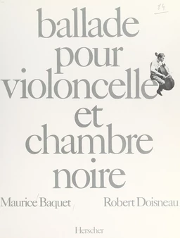 Ballade pour violoncelle et chambre noire