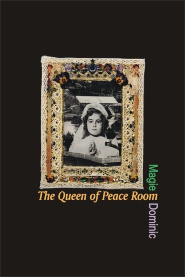 The Queen of Peace Room - Magie Dominic - Wilfrid Laurier University Press