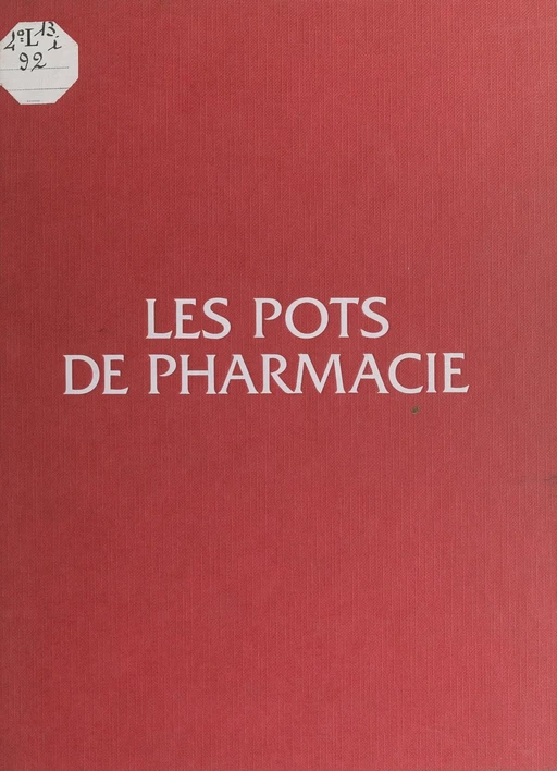 Les pots de pharmacie - Claire Dauguet, Dorothée Guillemé-Brulon - FeniXX réédition numérique