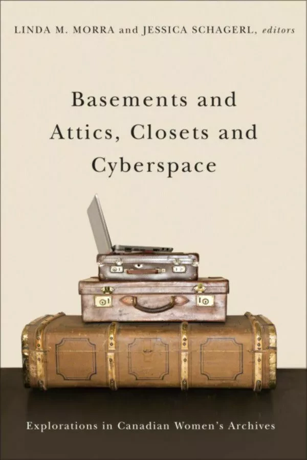 Basements and Attics, Closets and Cyberspace -  - Wilfrid Laurier University Press