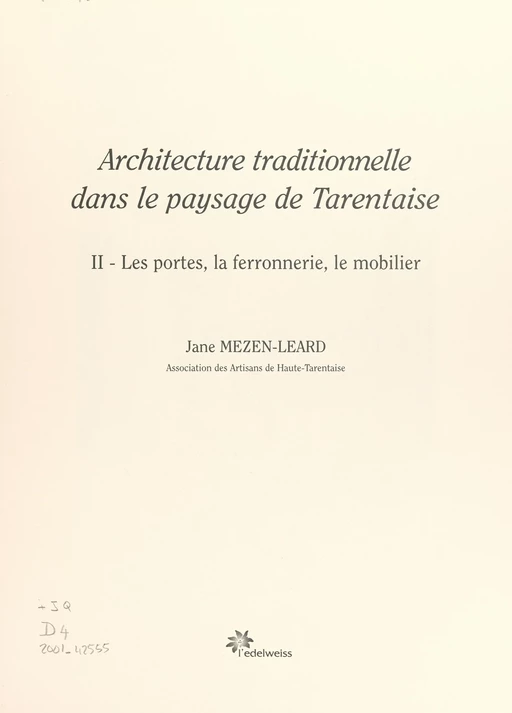 Architecture traditionnelle dans le paysage de Tarentaise (2). Les portes, la ferronnerie, le mobilier - Jane Mezen-Léard - FeniXX réédition numérique