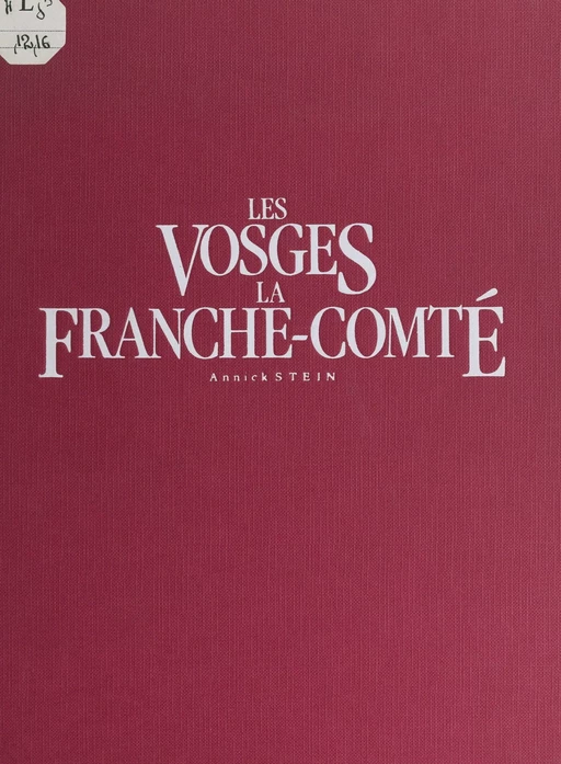 Les Vosges, la Franche-Comté - Annick Stein - FeniXX réédition numérique