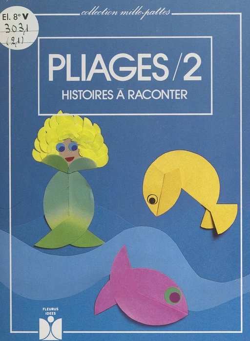 Pliages (2). Histoires à raconter - Élyane Felez-Gueit - FeniXX réédition numérique