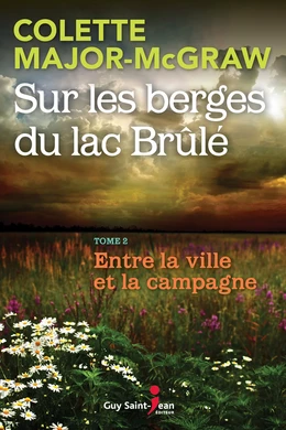 Sur les berges du lac Brûlé, tome 2