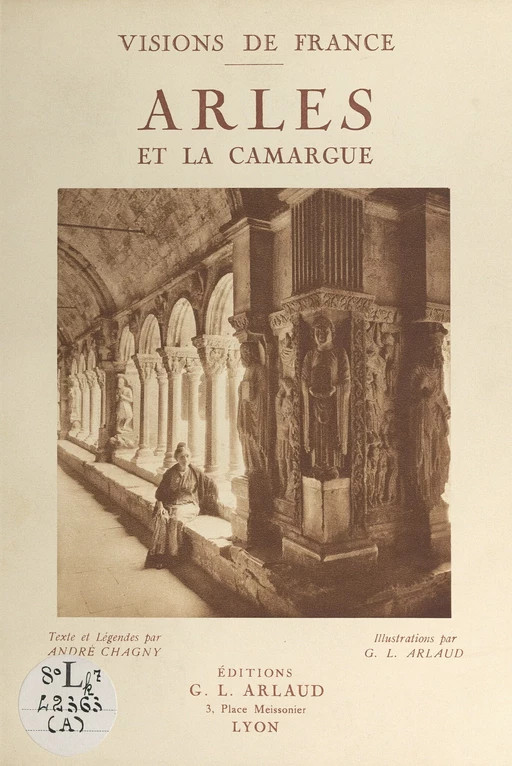 Arles et la Camargue - André Chagny - FeniXX réédition numérique