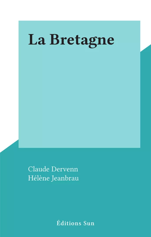 La Bretagne - Claude Dervenn - FeniXX rédition numérique