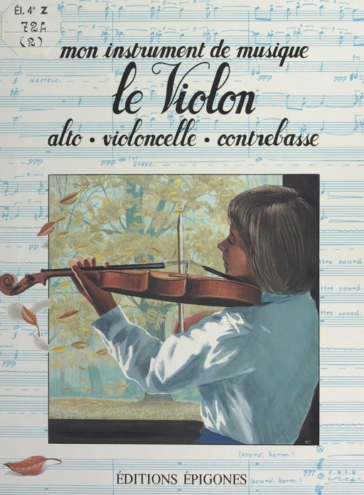 Le violon : alto, violoncelle, contrebasse - Anne-Marie Caillard - FeniXX réédition numérique