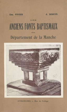 Les anciens fonts baptismaux du département de la Manche