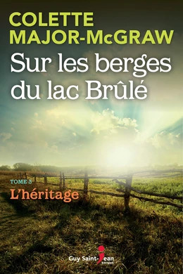 Sur les berges du lac Brûlé, tome 3