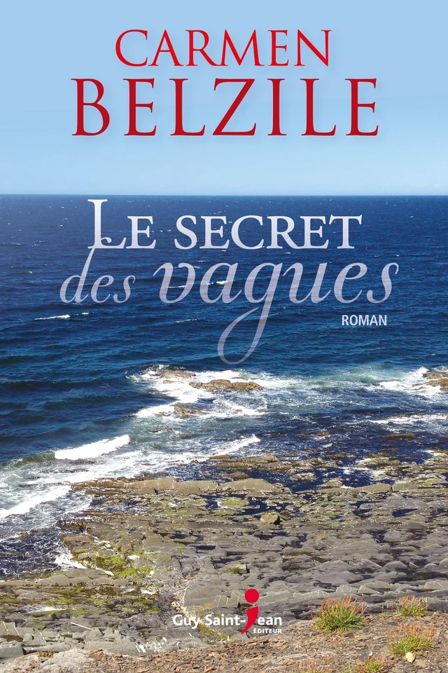 Le secret des vagues - Carmen Belzile - Guy Saint-Jean Editeur