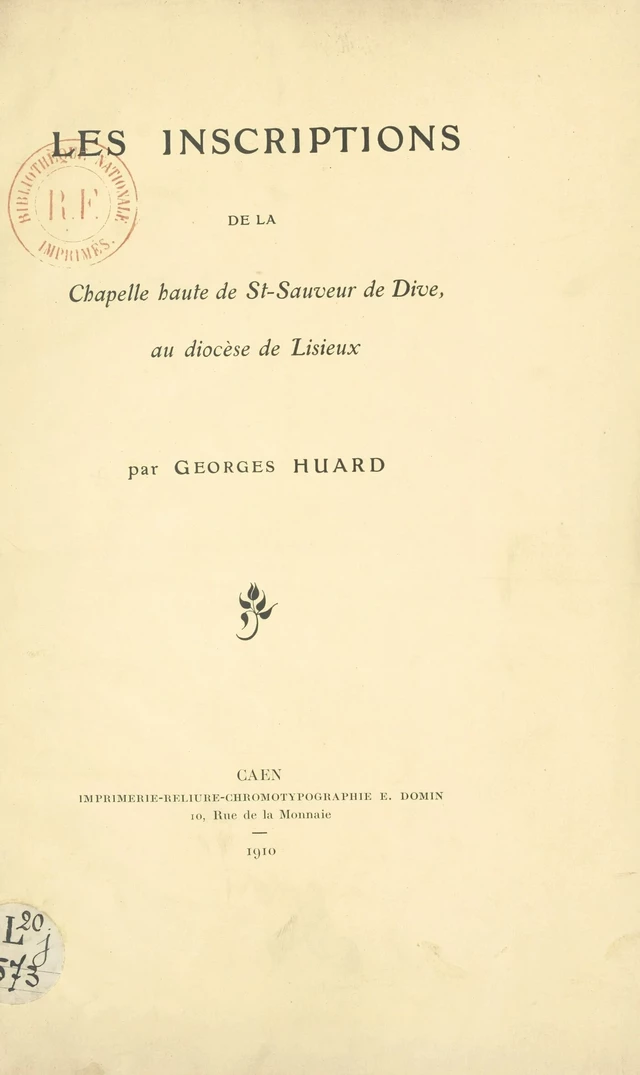 Les inscriptions de la chapelle haute de St-Sauveur de Dive au diocèse de Lisieux - Georges Huard - FeniXX réédition numérique