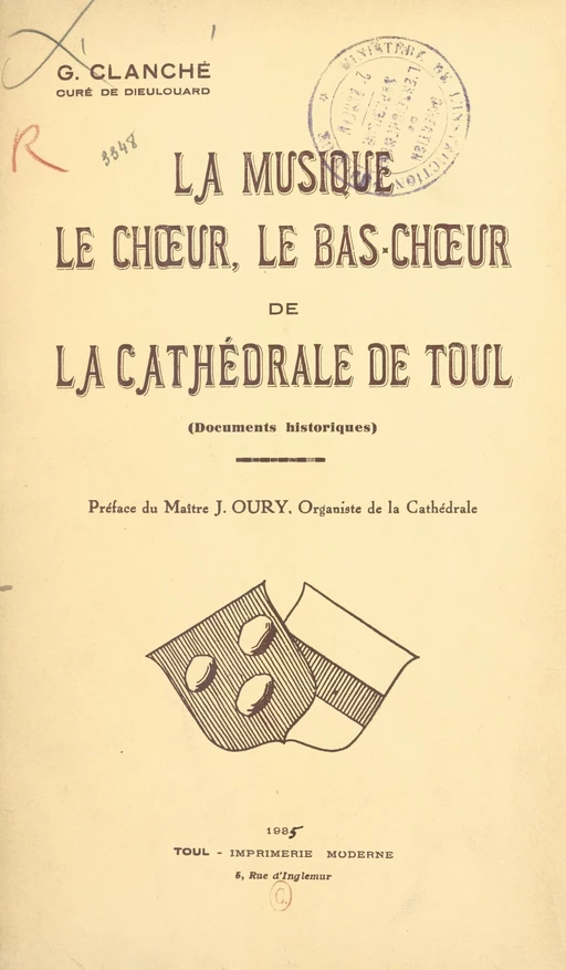 La musique, le chœur, le bas-chœur de la cathédrale de Toul - Gustave Clanché - FeniXX réédition numérique