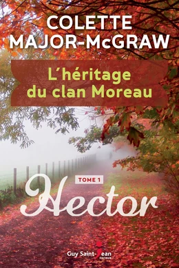 L'héritage du clan Moreau, tome 1