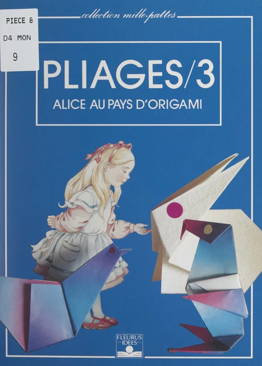 Pliages (3). Alice au pays d'Origami - Élyane Felez-Gueit - FeniXX réédition numérique