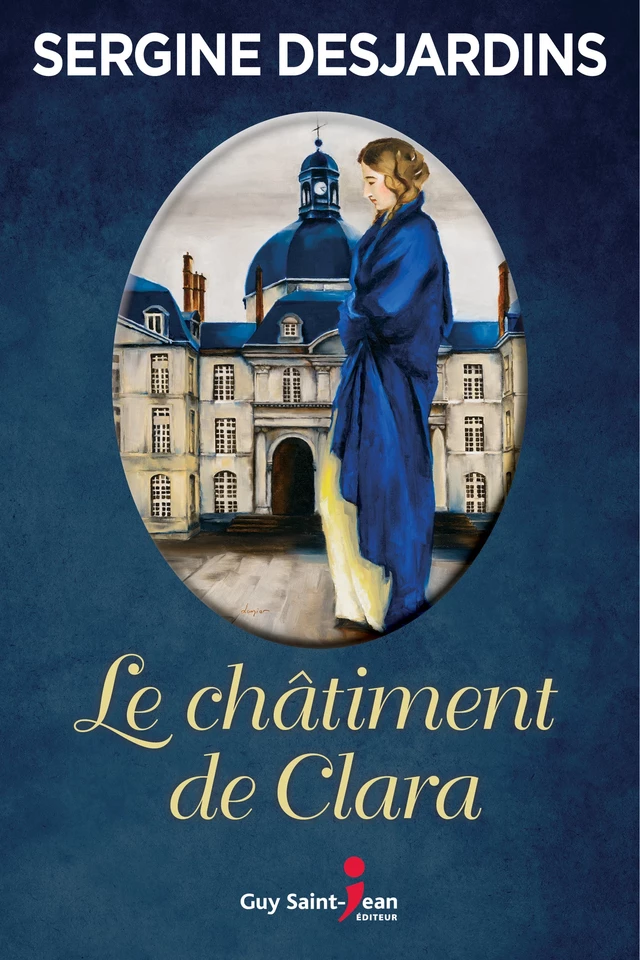 Le châtiment de Clara - Sergine Desjardins - Guy Saint-Jean Editeur