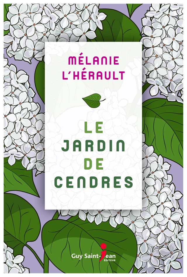 Le jardin de cendres - Mélanie L'Hérault - Guy Saint-Jean Editeur