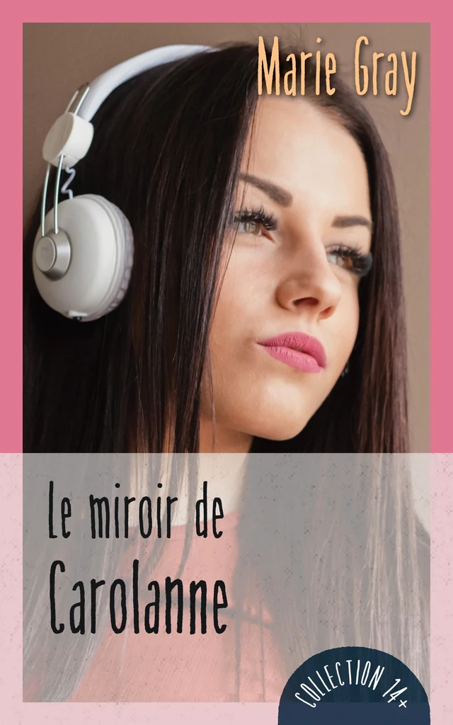 Le miroir de Carolanne - Marie Gray - Guy Saint-Jean Editeur