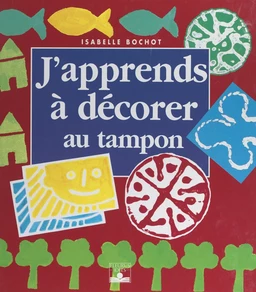 J'apprends à décorer au tampon