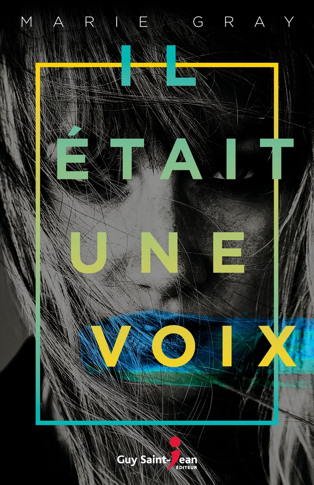 Il était une voix - Marie Gray - Guy Saint-Jean Editeur