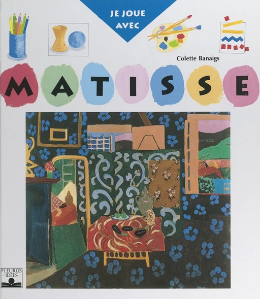 Je joue avec Matisse - Colette Banaigs - FeniXX réédition numérique