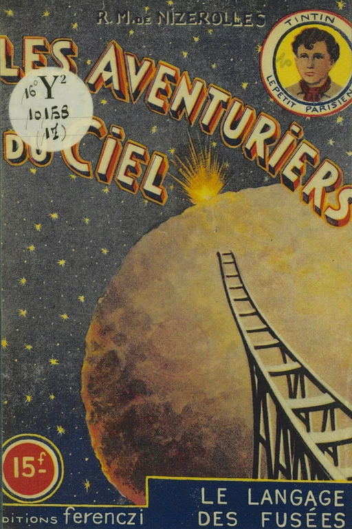 Les aventuriers du ciel (17). Le langage des fusées - René-Marcel de Nizerolles - FeniXX réédition numérique