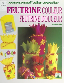 Feutrine couleur, feutrine douceur