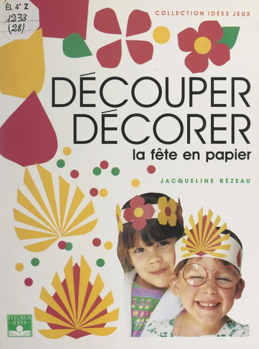 Découper, décorer - Jacqueline Rézeau - FeniXX réédition numérique