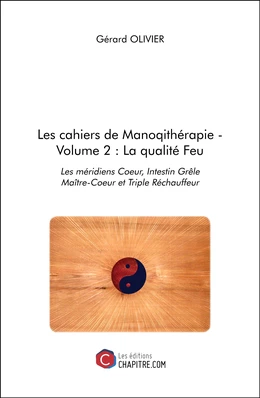 Les cahiers de Manoqithérapie - Volume 2 : La qualité Feu